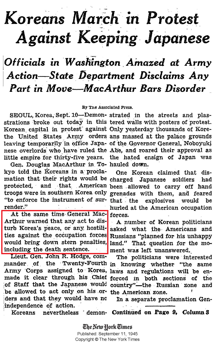 뉴욕타임스 45년 9월 11일 자 1면. '한국인들, 일본군 유지에 저항해 거리행진' 제하의 기사를 싣고 있다. 그러나 맥아더는 "한국의 평화를 괴롭히거나 점령군을 적대시하는 행위는 사형 선고를 포함한 강력한 처벌을 부를 것"이라고 경고했다.(붉은상자)