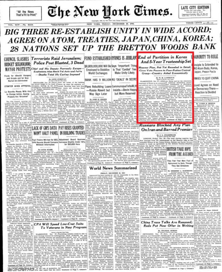 뉴욕타임스 1945년 12월 28일자 1면에 실린 한국에 대한 신탁통치 결정 관련 기사. 기사의 주요 내용을 옮기면 이렇다. "4대 강대국들이 한국의 임시 정권과 협력해 5년 이하의 "신탁" 통치 기간을 거친 후 완전한 독립을 이루도록 연합군이 한국을 조속한 시일 내에 경제 정치적 주체로 다루자는 것은 미국의 약속이었고, 오늘 밤 모스크바 외무장관들의 선언에 담겨진다. (중략) 이러한 러시아-미국 협력은 거의 한국 점령 초기부터 미국 당국이 추구해 온 것이지만 지금까지 러시아는 지금까지 우리의 접근을 받아들이지 않았다."